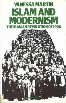 Islam and Modernism the Iranian Revolution of 1906