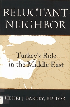 Reluctant neighbor: Turkey’s role in the Middle East
