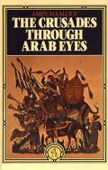 The Crusades Through Arab Eyes