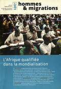 Hommes & migrations, n°1307 : L'Afrique qualifiée dans la mondialisation