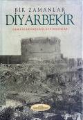 Bir Zamanlar Diyarbekir: Zamanlar – Mekanlar - İnsanlar
