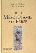 La grande histoire des civilisations de la Mesopotamie a la Perse