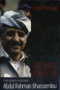 Dreaming Kurdistan: The Life and Death of Kurdish Leader