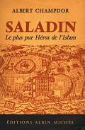 Saladin : Le plus pur Héros de l'Islam