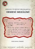 Osmanlı ve Sovyet Belgeleriyle Ermeni Mezâlimi