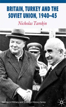 Britain, Turkey and the Soviet Union, 1940–45
