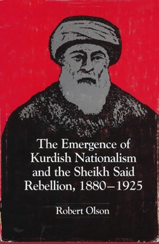 The Emergence of Kurdish Nationalism and the Sheikh Said Rebellion