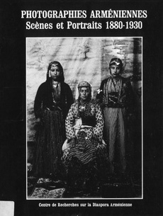 Photographies Arméniennes Scènes et Portraits 1880-1930