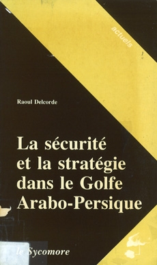 La sécurité et la stratégie dans le Golfe Arabo-Persique