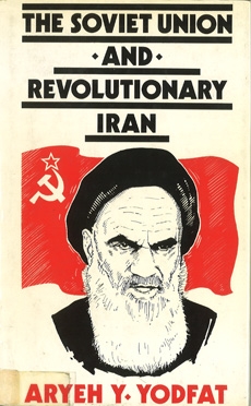 The Soviet Union and Revolutionary Iran