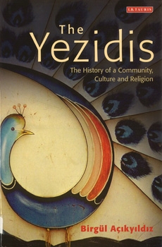 The Yezidis: The History of a Community, Culture and Religion