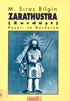 Zarathustra (Zerdüşt): Hayatı ve Mazdaizm
