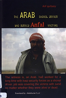 The Arab Shovel Driver Anfal Who Buried Victims