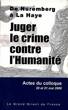 De Nuremberg à La Haye : Juger le crime contre l’Humanité