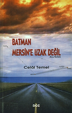 Batman Mersin’e Uzak Değil