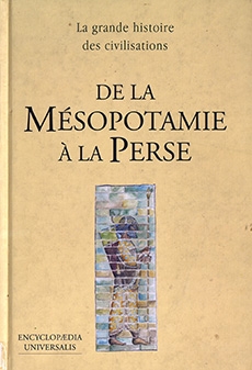 La grande histoire des civilisations de la Mesopotamie a la Perse