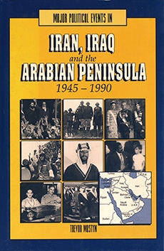 Major Political Events in Iran, Iraq and the Arabian Peninsula: 1945-1990