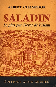 Saladin : Le plus pur Héros de l'Islam