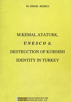 M. Kemal Ataturk, UNESCO & Destruction of Kurdish identity in Turkey