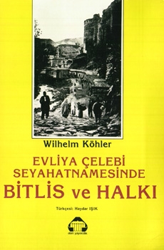 Evliya Çelebi Seyahatnamesinde Bitlis ve Halkı